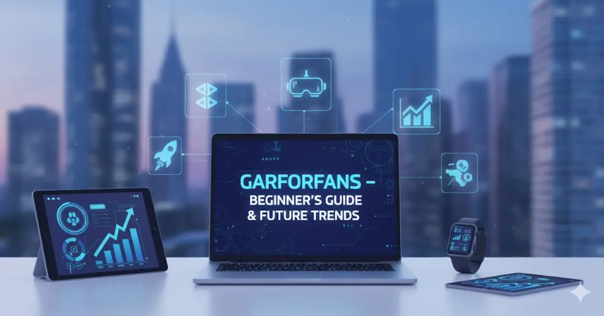 garforfans – beginner’s guide & future trends