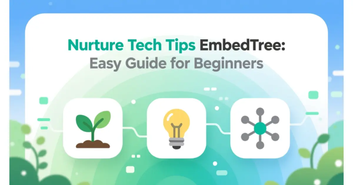 nurture tech tips embedtree easy guide for beginners