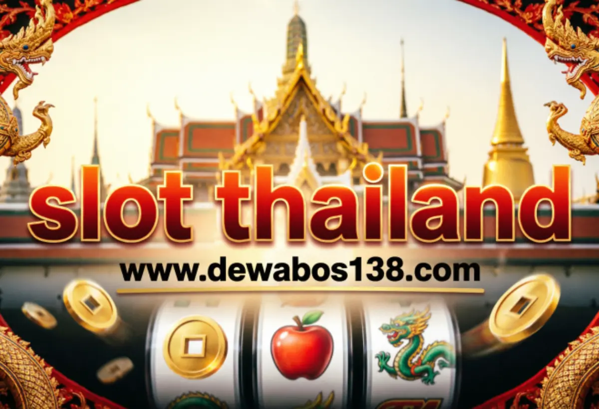 slot thailand www.dewabos138.com – safe guide 2026
